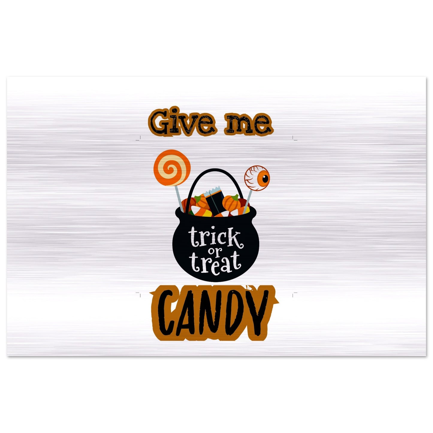 Give me candy -Brushed Aluminum Print